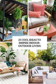 Learn more about how to create an inviting outdoor living room, approach the outdoors as you would the indoors: 25 Cool Ideas To Inspire Indoor Outdoor Living Digsdigs