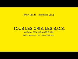 refrain tous les cris les s.o.s partent dans les airs dans l'eau laissent une trace dont les écumes font la beauté pris dans leur vaisseau de verre les messages luttent mais les vagues les ramènent en pierres d'étoile sur les. Tous Les Cris Les S O S Lyrics