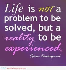 Motivational Quote On Life Life Is Not A Problem To Be Solved But A Gift Dont Give Up World One popular saying is,whenever you have a. motivational quote on life life is not