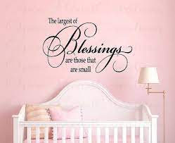 The Largest Blessing Are Those That Are Small Nursery Wall Quotes Girl Nursery Wall Quotes Baby Wall Decor Boy