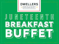 Juneteenth Breakfast Buffet — Dwellers Drinkery