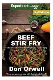 Watch on your iphone, ipad, apple tv, android, roku, or fire tv. Beef Stir Fry Over 60 Quick Easy Gluten Free Low Cholesterol Whole Foods Recipes Full Of Antioxidants Phytochemicals Paperback Still North Books Bar