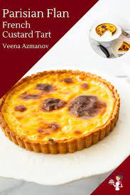 The Parisian Flan Is A Classic French Custard Pie Which I Made Into A Tart Rich Buttery Shortcrust Pastry Is French Custard Parisian Flan Recipe Flan Recipe