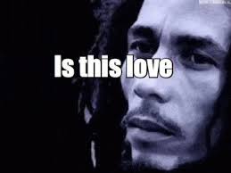 bob marley is this love legend with lyrics bob marley marley lyrics