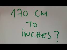170 Cm To Inches Youtube