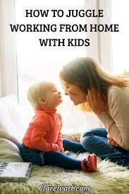 Clare Shares Ideas And Tips On How To Work A Legitimate Job From Home Along With Looking After Your Kids Clare S B Smart Parenting Parenting Confidence Kids