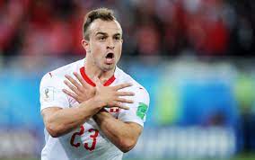 Serbia Want Granit Xhaka And Xherdan Shaqiri Punished For Albanian Eagle Salute