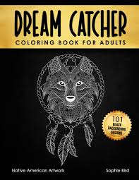 Download dream big a five minute goal journal books now!available in pdf, epub, mobi format. Amazon Com Dream Catcher Coloring Book For Adults Native American Artwork 101 Black Background Designs Color The Big Book Of Dream Catchers Inspired By Native Single Sided Pages To Release Stress Coloring