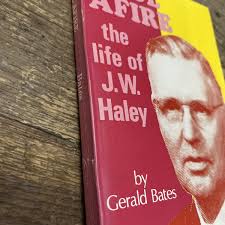 Soul Afire: The Life of J. W. Haley by Gerald Bates
