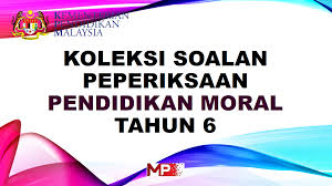 Maybe you would like to learn more about one of these? Koleksi Soalan Peperiksaan Pendidikan Moral Tahun 6 My Pendidik