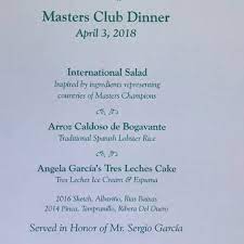 Check with this restaurant for current pricing and menu information. Masters 2018 Sergio Garcia S Champions Dinner Revealed At Augusta Sbnation Com
