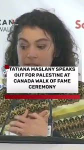 During her Walk of Fame award acceptance, Canadian actress Tatiana Maslany  called for a ceasefire and an end to Canadian complicity in the ongoing Is  & ra # eli gen # oc @ ide in Gaza.
