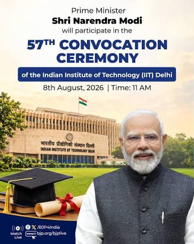 Hon'ble PM Shri @narendramodi ji will participate in the 57th Convocation  Ceremony of the Indian Institute of Technology (IIT) Delhi as the Chief  Guest on 8th August, 2026. Watch live: 📺x.com/BJP4India  📺facebook.com/BJP4India