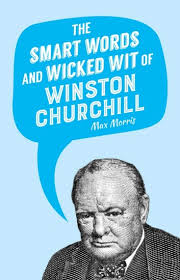The Smart Words And Wicked Wit Of Winston Churchill Ebook By 9781510715851 Rakuten Kobo United States