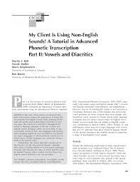 The vowel sounds are the music, or movement, of our language. Pdf My Client S Using Non English Sounds A Tutorial In Advanced Phonetic Transcription Part 2 Vowels And Diacritics