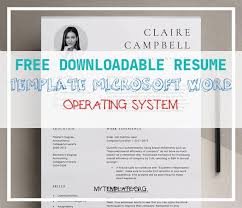 This free resume and cv template available in simple file format and its very easy to customize. 6 Free Downloadable Resume Template Microsoft Word Operating System Free Templates