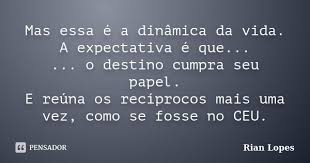 Mas essa é a dinâmica da vida. A... Rian Lopes