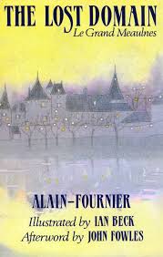 Le Grand Meaulnes Aka The Lost Domain By Alain Fournier Illustrated By Ian Beck