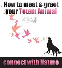 Totem Animals Familiars A Spell To Connect And Conjure Your Familiar Animal Totems Totem Spiritual Animal