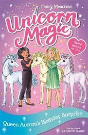 Unicorn magic is a series of children's books written by daisy meadows, that runs alongside the rainbow magic series since 2019. Unicorn Magic Queen Aurora S Birthday Surprise Daisy Meadows 9781408357125