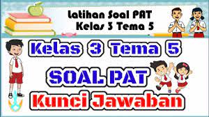 Bank soal sd february 19, 2019 16:30. Latihan Soal Penilaian Akhir Tahun Pat Kelas 3 Tema 5 Youtube