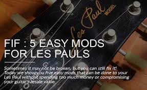 In this post we cover the woodworking, fretwork, and finish. Fif 5 Easy Mods For Les Pauls