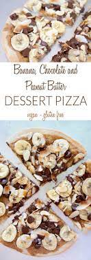 Unbelievable Banana Chocolate And Peanut Butter Dessert Pizza Vegan Gluten Free This Quick And Easy Dessert Pizza Recipes Dessert Pizza Diy Food Recipes