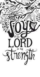 Ask ten people what the prophet nehemiah meant when he said Calligraphy Artwork The Joy Of The Lord Is My Strength On Behance