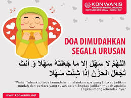 Di sini adakan dikongsikan 10 doa dipermudahkan urusan yang boleh kita amalkan. Doa Dimudahkan Segala Konvensyen Wanita Islam Konwanis Facebook