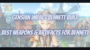 Thanks to its base effects, it will empower the base. Bennett Build Guide Best Weapon Artifact Genshin Impact Mrguider