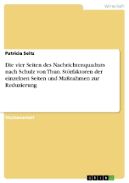 7 2* beurteilt die tauglichkeit beider modelle für die verbesserung der kommunikation, z.b.: Die Vier Seiten Des Nachrichtenquadrats Nach Schulz Hausarbeiten De