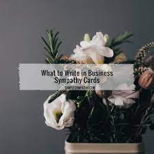 Sympathy messages for coworkers, clients, or bosses that lost a father; What To Write In Business Sympathy Cards Simple Sympathy