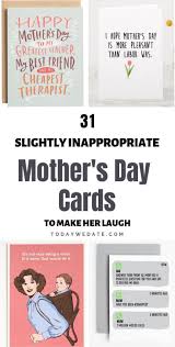 31 Slightly Inappropriate Mother S Day Cards To Make Her Laugh Todaywedate Com Mother Birthday Quotes For Her Funny Mom Quotes Happy Birthday Quotes For Her