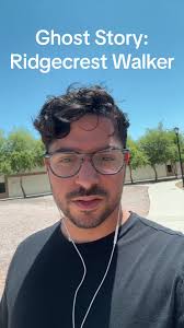 Ghost story Ridgecrest walker