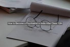 There are a limited number of positions, and entry can be competitive. How To Become A Psychiatrist In India After Class 12th