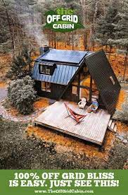 Learn How To Design And Build Your Own Off Grid Cabin Tiny House Design A Frame House Lake House