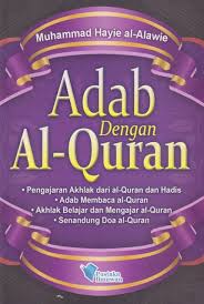 Karna seorang muslim akan lebih nyaman membaca al quran jika seseorang mempunyai niat yang ikhlas. Adab Dengan Al Quran Empire Bookstore