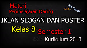 Mungkin anda sudah sering mendengar kata iklan, slogan dan poster bahkan mungkin sudah bosan sekali berhubungan dengan yang namanya iklan. Media Pembelajaran Teks Iklan Slogan Dan Poster Kelas 8 Semester 1 Kurikulum 2013 Youtube