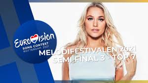 Eurovision song contest 2021 — aus wikipedia, der freien enzyklopädie. Eurovision 2021 Melodifestivalen 2021 Semi Final 3 My Top 7 Youtube
