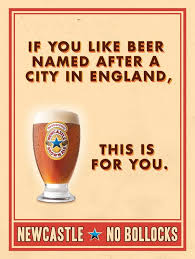 Magazine Ad For Newcastle Beer Bbdo Toronto Newcastle Brown Ale Newcastle Brown Ale