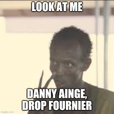 Boston celtics president of basketball operations danny ainge is seriously considering his future with the franchise and could make a decision to step down, sources tell espn. Drop Fournier Imgflip