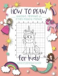 Draw this unicorn by following this drawing lesson. How To Draw Unicorns Mermaids And Other Magical Friends A Step By Step Drawing And Activity Book For Kids To Learn To Draw Cute Stuff By Amazon Ae