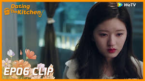 Dating in the kitchen (2020) chinese drama. Dating In The Kitchen Ep06 Clip They Just Fell In Love And Then Broke Up æˆ' å–œæ¬¢ä½  Eng Sub Youtube
