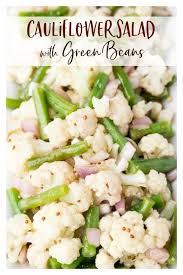 Cauliflower Salad With Green Beans An Easy Low Carb Keto Friendly Recipe That Can B Easy Healthy Side Dishes Side Dish Recipes Healthy Easy Veggie Side Dish