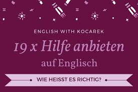 Hilfe Anbieten Auf Englisch Kocarek Gmbh Fachubersetzungen