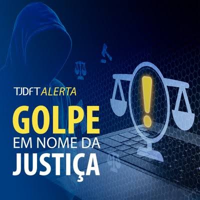 Golpe do falso contato judicial: TJDFT alerta para nova forma de fraude — Tribunal de Justiça do Distrito Federal e dos Territórios