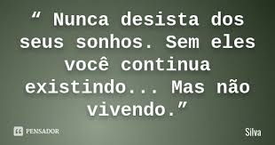 Silva Frases De Incentivo Frases Motivacionais Sonhos