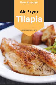 Air Fryer Tilapia A Quick Healthy Recipe Make Your Meals Recipe Air Fryer Recipes Healthy Air Fryer Recipes Healthy Low Carb Air Fryer Tilapia Recipe