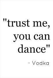 404 quotes have been tagged as alcoholism: Trust Me You Can Dance Vodka Funny Vodka Quote Print Alcohol Wall Printable Art Funny Quote Pr Funny Drinking Quotes Alcohol Quotes Funny Wine Quotes Funny