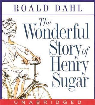 The Wonderful Story of Henry Sugar by Roald Dahl | Goodreads
